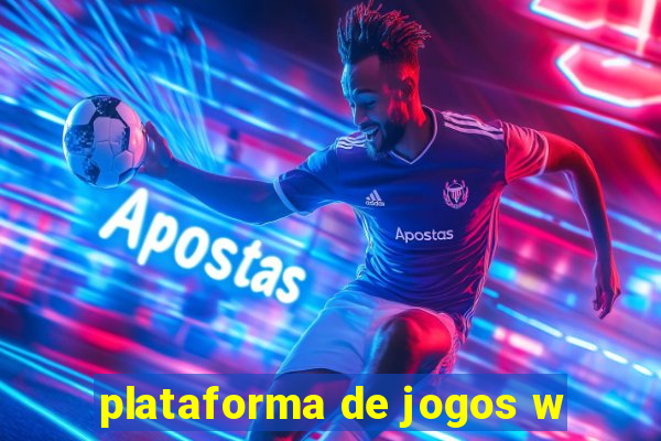 plataforma de jogos w